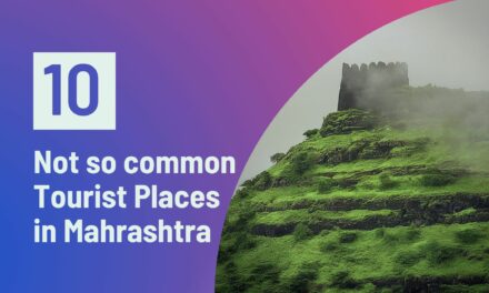 10 Uncommon Tourist Places in Maharashtra [Hidden Gems]