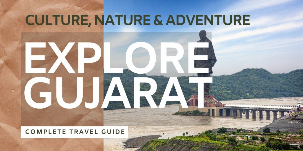 How to Explore Gujarat: A Tapestry of Culture, Nature, and Adventure