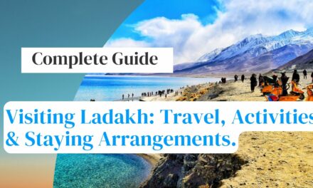 Complete Guide on Visiting Ladakh [Travel, Stay, Activities]